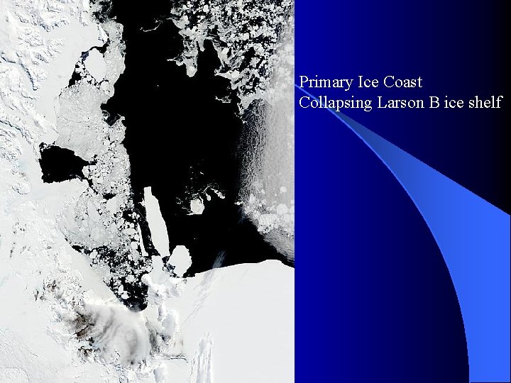 Primary Ice Coast Collapsing Larson B ice shelf 