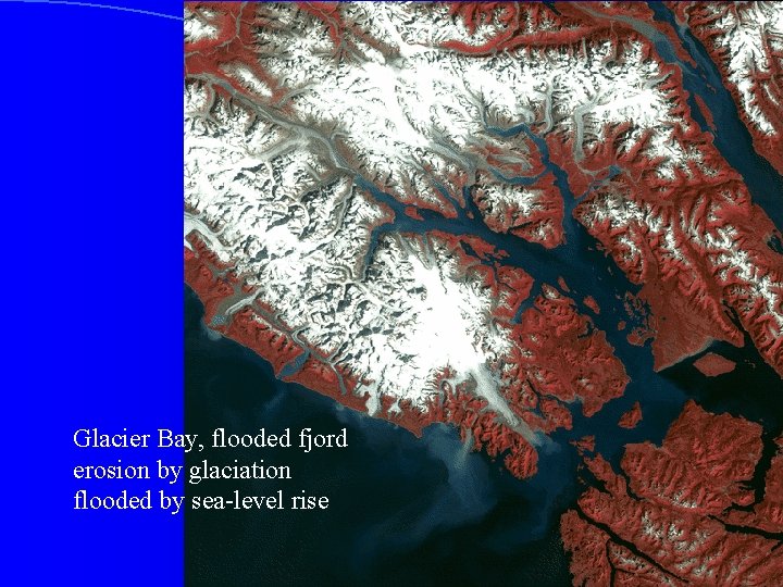 Glacier Bay, flooded fjord erosion by glaciation flooded by sea-level rise 