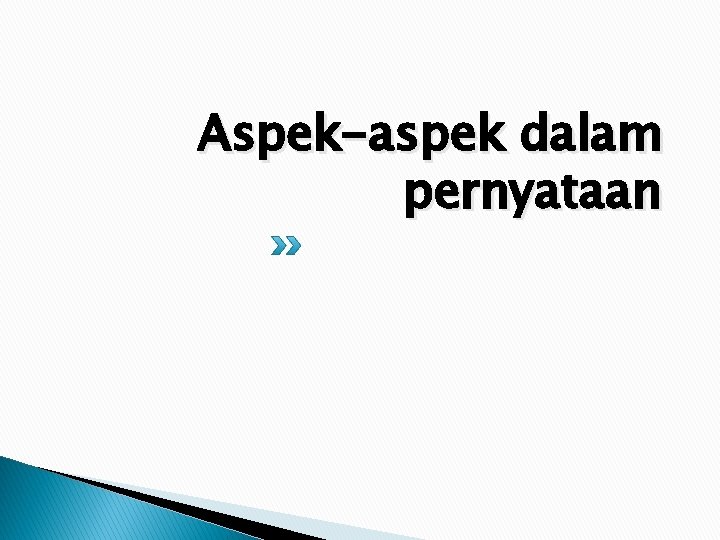 Aspek-aspek dalam pernyataan 