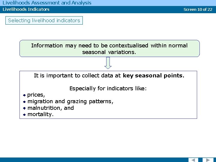 Livelihoods Assessment and Analysis Livelihoods Indicators Screen 10 of 22 Selecting livelihood indicators Information