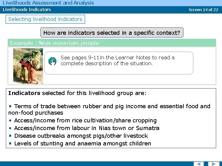 Livelihoods Assessment and Analysis Livelihoods Indicators Screen 14 of 22 Selecting livelihood indicators How