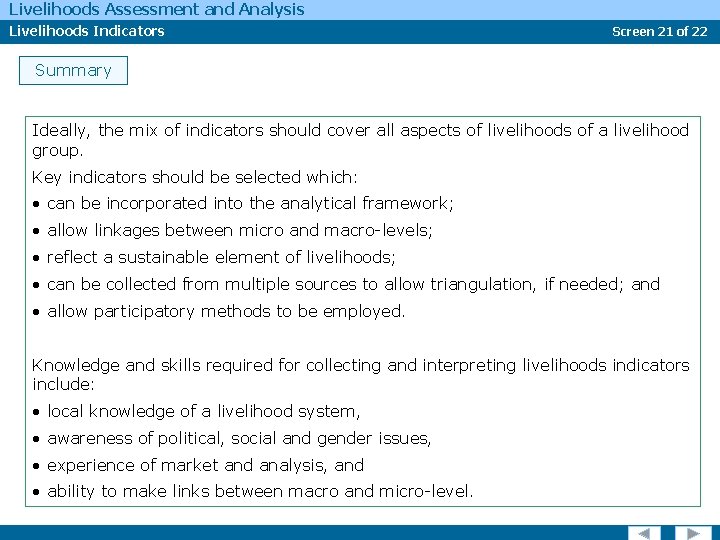 Livelihoods Assessment and Analysis Livelihoods Indicators Screen 21 of 22 Summary Ideally, the mix