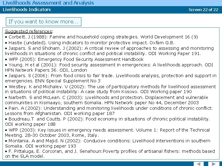 Livelihoods Assessment and Analysis Livelihoods Indicators Screen 22 of 22 If you want to