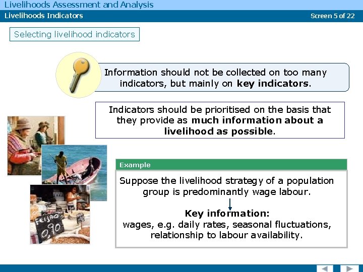 Livelihoods Assessment and Analysis Livelihoods Indicators Screen 5 of 22 Selecting livelihood indicators Information