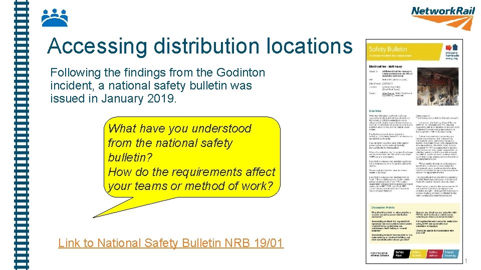 Accessing distribution locations Following the findings from the Godinton incident, a national safety bulletin