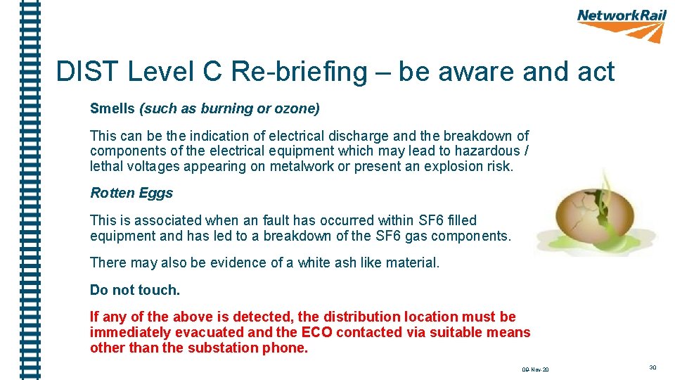 DIST Level C Re-briefing – be aware and act Smells (such as burning or