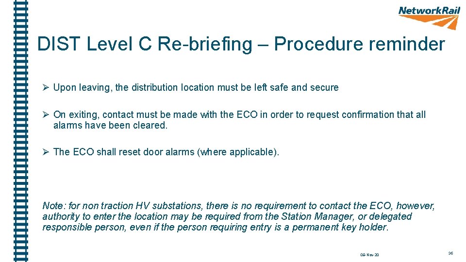 DIST Level C Re-briefing – Procedure reminder Ø Upon leaving, the distribution location must
