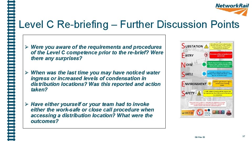 Level C Re-briefing – Further Discussion Points Ø Were you aware of the requirements