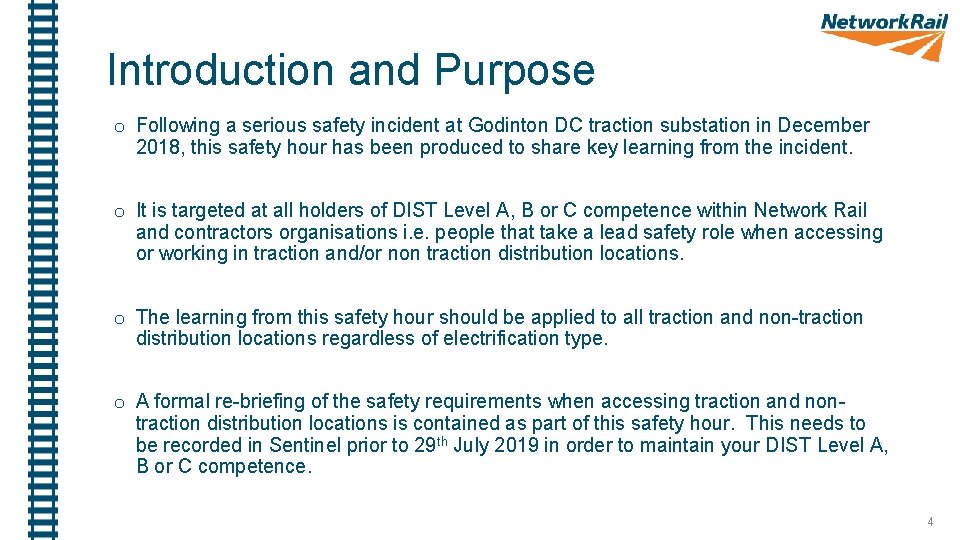 Introduction and Purpose o Following a serious safety incident at Godinton DC traction substation