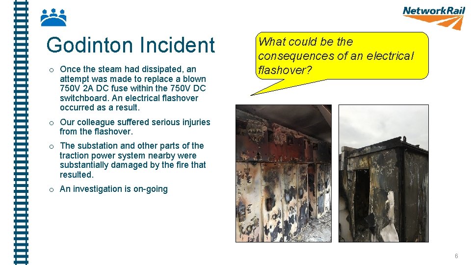 Godinton Incident o Once the steam had dissipated, an attempt was made to replace
