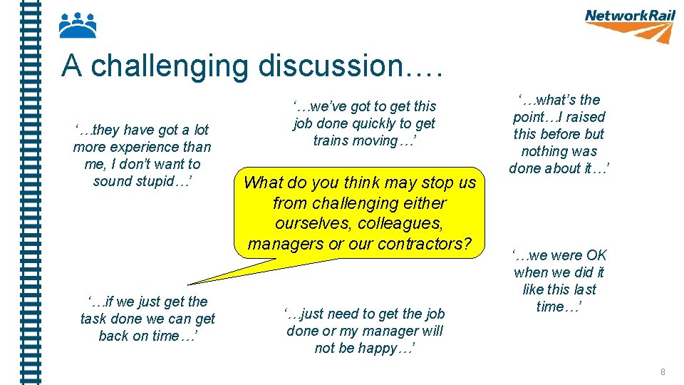 A challenging discussion…. ‘…they have got a lot more experience than me, I don’t