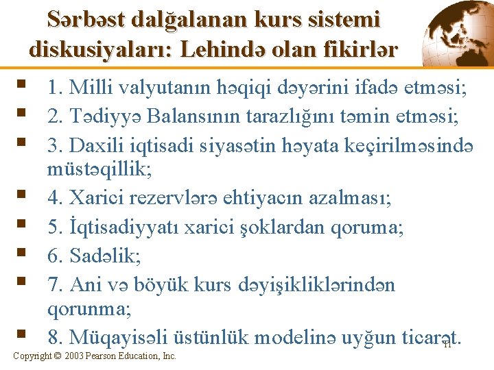 Sərbəst dalğalanan kurs sistemi diskusiyaları: Lehində olan fikirlər § § § § 1. Milli