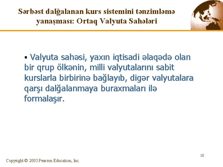 Sərbəst dalğalanan kurs sistemini tənzimləmə yanaşması: Ortaq Valyuta Sahələri § Valyuta sahəsi, yaxın iqtisadi