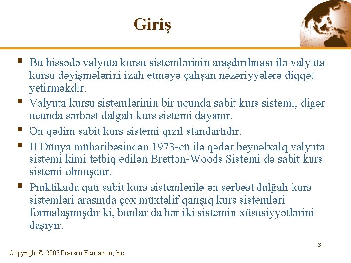 Giriş § § § Bu hissədə valyuta kursu sistemlərinin araşdırılması ilə valyuta kursu dəyişmələrini