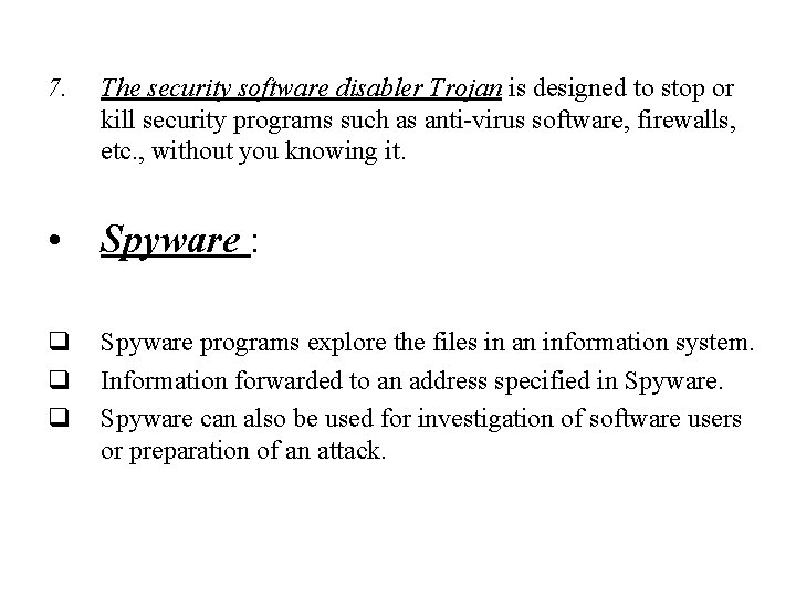 7. The security software disabler Trojan is designed to stop or kill security programs