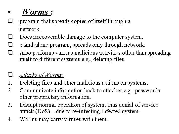 • q q q 1. 2. 3. 4. Worms : program that spreads
