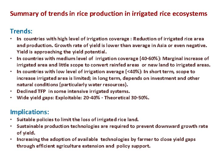 Summary of trends in rice production in irrigated rice ecosystems Trends: • In countries