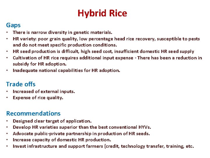 Hybrid Rice Gaps • There is narrow diversity in genetic materials. • HR variety: