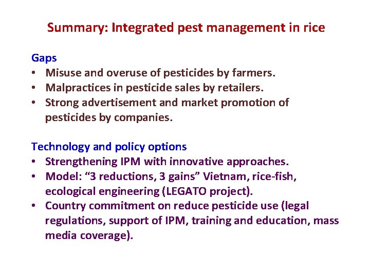 Summary: Integrated pest management in rice Gaps • Misuse and overuse of pesticides by