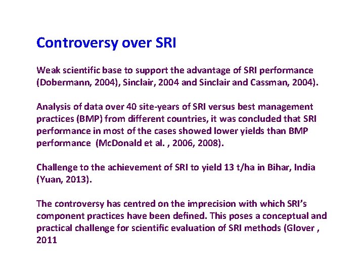 Controversy over SRI Weak scientific base to support the advantage of SRI performance (Dobermann,