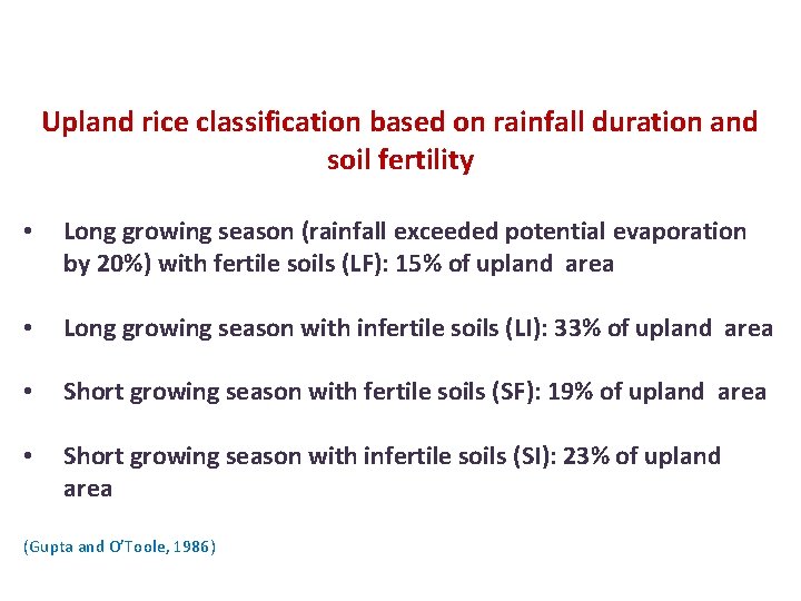 Upland rice classification based on rainfall duration and soil fertility • Long growing season