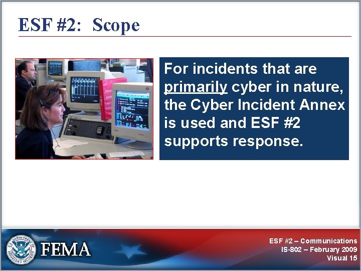 ESF #2: Scope For incidents that are primarily cyber in nature, the Cyber Incident