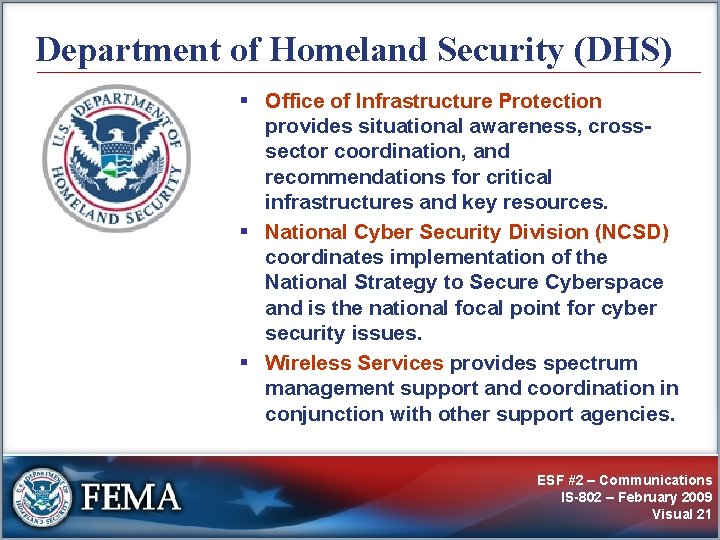 Department of Homeland Security (DHS) § Office of Infrastructure Protection provides situational awareness, crosssector