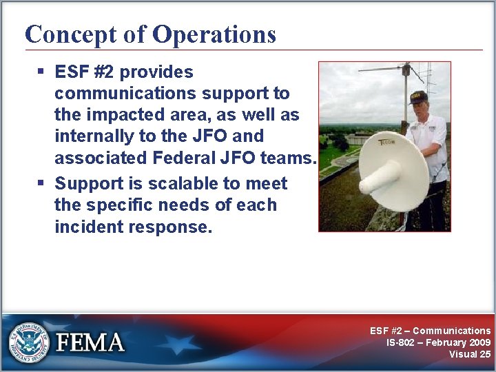 Concept of Operations § ESF #2 provides communications support to the impacted area, as