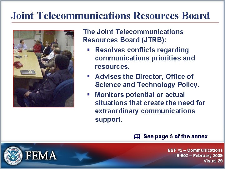 Joint Telecommunications Resources Board The Joint Telecommunications Resources Board (JTRB): § Resolves conflicts regarding