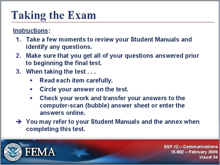 Taking the Exam Instructions: 1. Take a few moments to review your Student Manuals