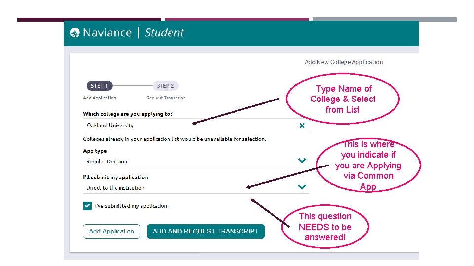  Type Name of College & Select from List This is where you indicate