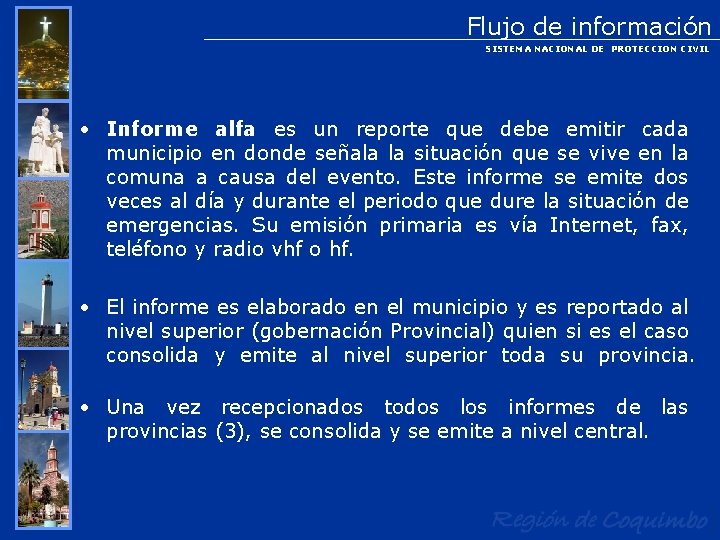 Flujo de información SISTEMA NACIONAL DE PROTECCION CIVIL • Informe alfa es un reporte