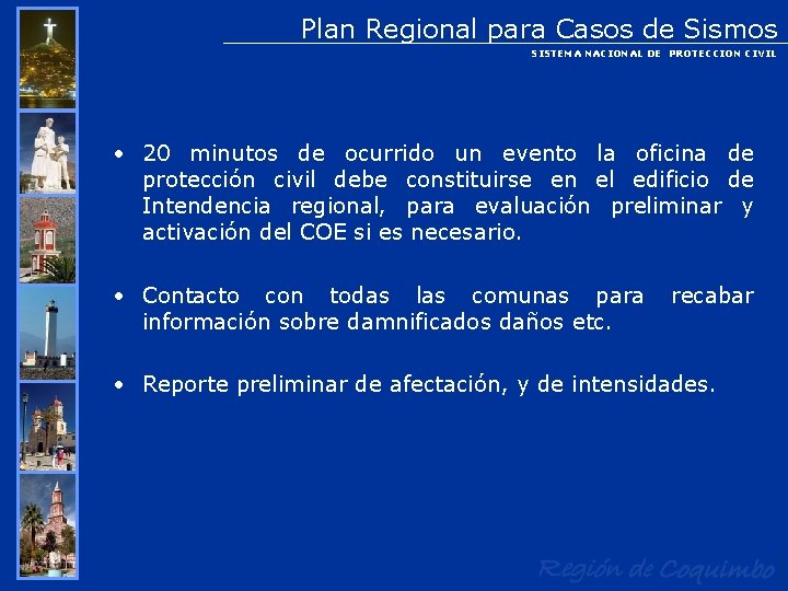 Plan Regional para Casos de Sismos SISTEMA NACIONAL DE PROTECCION CIVIL • 20 minutos