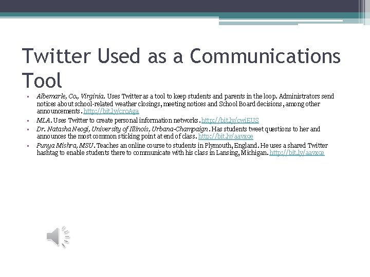Twitter Used as a Communications Tool • • Albemarle, Co. , Virginia. Uses Twitter