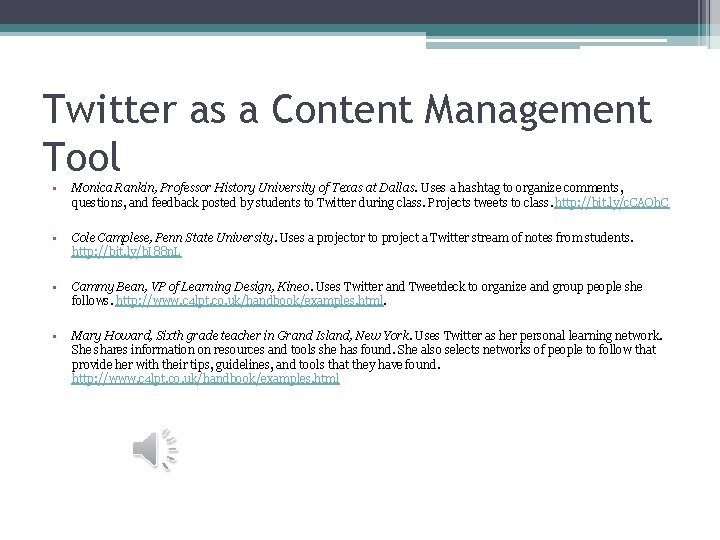 Twitter as a Content Management Tool • Monica Rankin, Professor History University of Texas