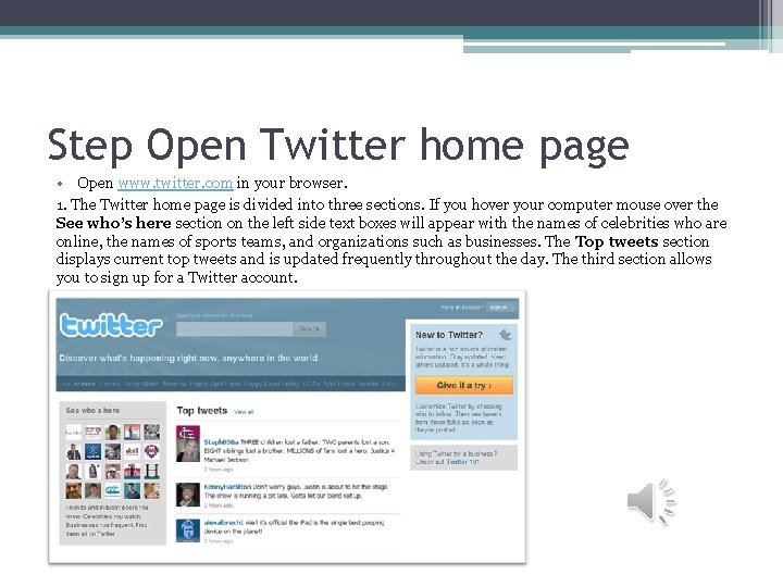 Step Open Twitter home page • Open www. twitter. com in your browser. 1.