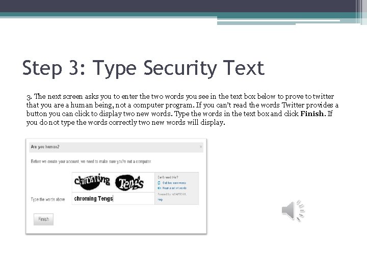 Step 3: Type Security Text 3. The next screen asks you to enter the