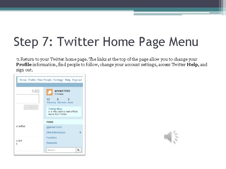 Step 7: Twitter Home Page Menu 7. Return to your Twitter home page. The