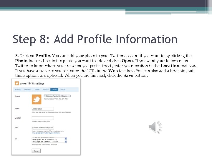 Step 8: Add Profile Information 8. Click on Profile. You can add your photo