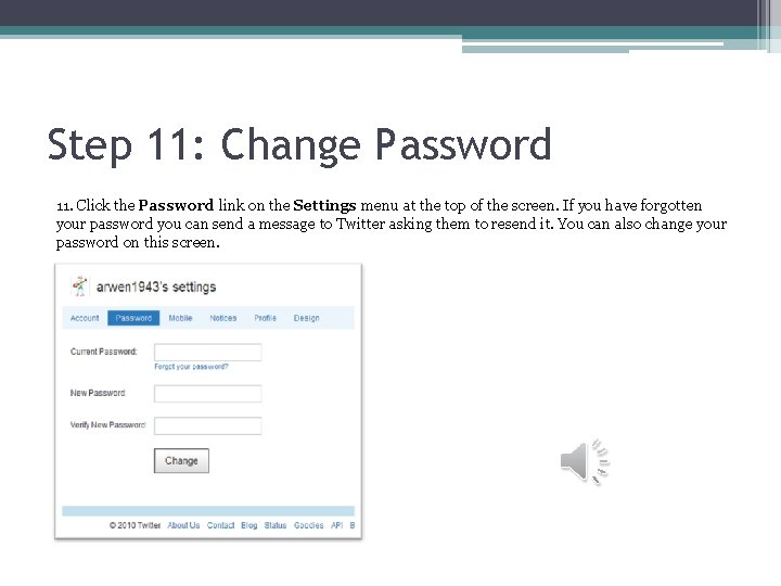 Step 11: Change Password 11. Click the Password link on the Settings menu at