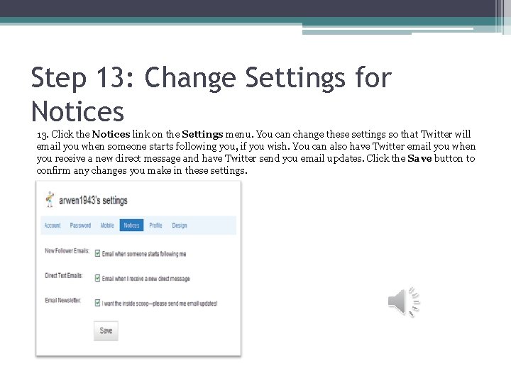 Step 13: Change Settings for Notices 13. Click the Notices link on the Settings