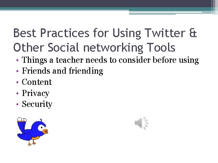 Best Practices for Using Twitter & Other Social networking Tools • • • Things