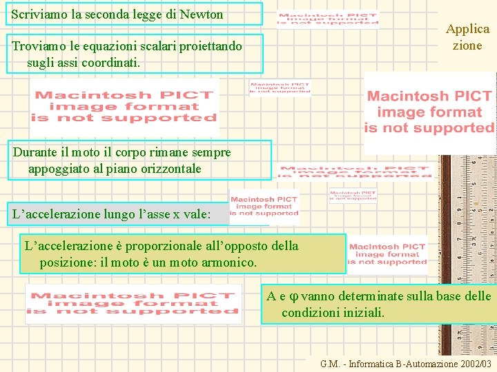 Scriviamo la seconda legge di Newton Applica zione Troviamo le equazioni scalari proiettando sugli