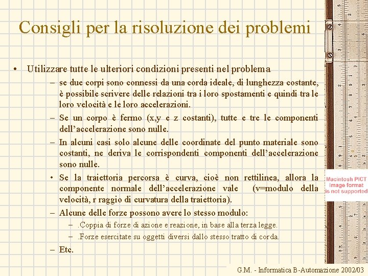 Consigli per la risoluzione dei problemi • Utilizzare tutte le ulteriori condizioni presenti nel