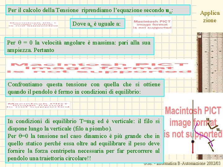 Per il calcolo della Tensione riprendiamo l’equazione secondo un: Dove an è uguale a: