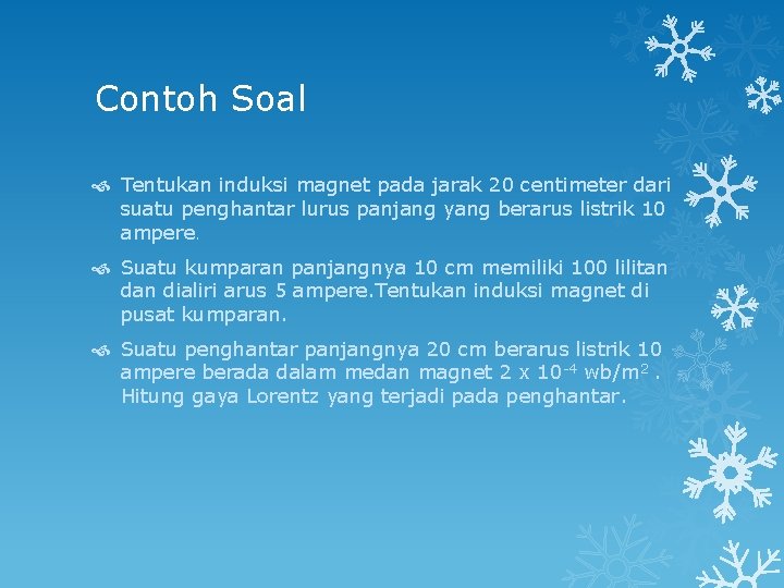 Contoh Soal Tentukan induksi magnet pada jarak 20 centimeter dari suatu penghantar lurus panjang