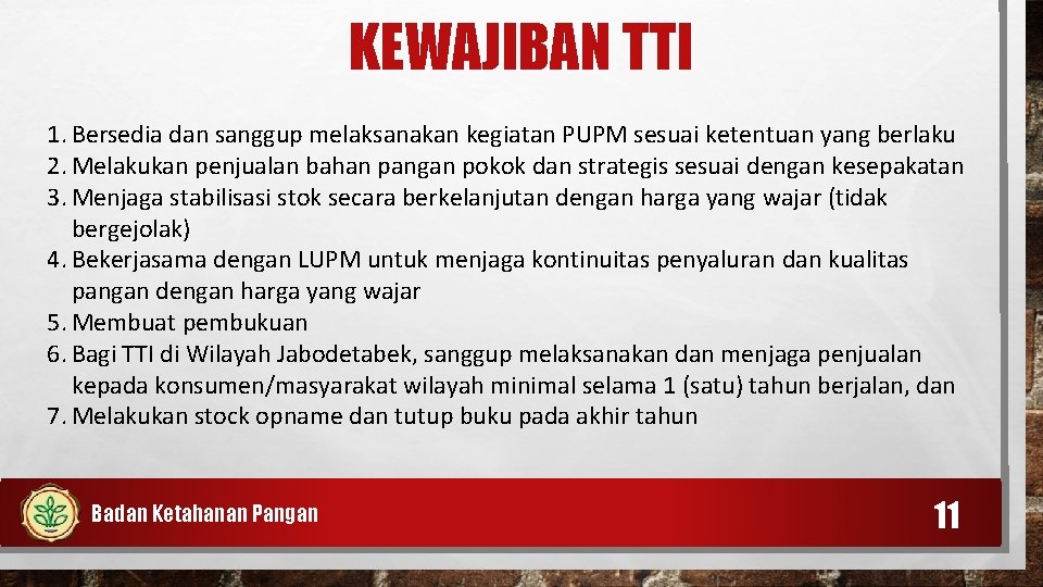 KEWAJIBAN TTI 1. Bersedia dan sanggup melaksanakan kegiatan PUPM sesuai ketentuan yang berlaku 2.