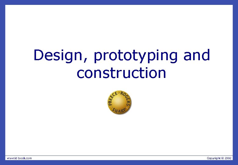 Design, prototyping and construction 
