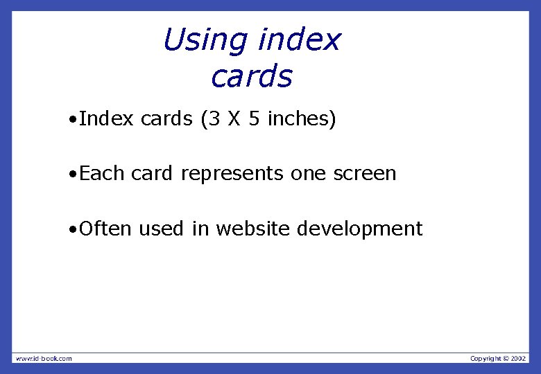Using index cards • Index cards (3 X 5 inches) • Each card represents