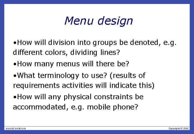 Menu design • How will division into groups be denoted, e. g. different colors,